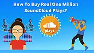 How To Buy Real One Million SoundCloud Plays?