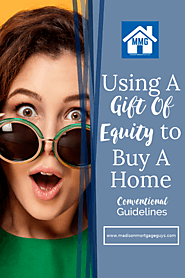 Contentle ‒ Item «Using A Gift Of Equity To Buy A Home: Important Conventional Loan Guidelines»