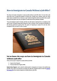 Guide on Immigrating to Canada Without Job Offer
