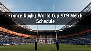 France Rugby World Cup 2019 Match Schedule - RWC 2019 Live Stream
