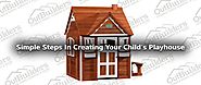 Simple Steps In Creating Your Child’s Playhouse