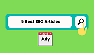 5 Best SEO Articles of the Month [July 2019]
