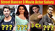Street Dancer 2020 Actor's Salary | ABCD 3 Movie | Varun Dhawan | Shraddha | Prabhu Deva