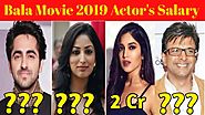 Bala Movie 2019 Star Cast Salary | Ayushmann Khurrana | Bhumi Pednekar | Yami Gautam