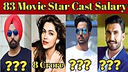 83 Movie 2020 Star Cast Salary | Ranveer Singh | Ammy Virk | Deepika Padukone | Harrdy Sandhu
