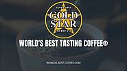 World's Best Tasting Coffee® from Gold Star Coffee Inc.