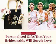 10 personalised Gifts That Your Bridesmaids Will Definitely Love