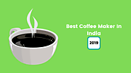 Best Coffee Maker In India In 2019 - Pro Kitchen Appliances