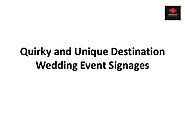 Quirky And Unique Destination Wedding Event Signages