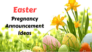 How Baby Scan Clinic Watford Helps To Plan A Great Easter Pregnancy Announcement – Baby Scan Clinic Watford