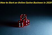 How to Start an Online Casino Business in 2020