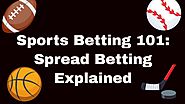 Sports Betting 101: Spread Betting Explained with Examples