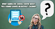 What Gamblers Should Know About Free Signup Bonus No Deposit Casino?