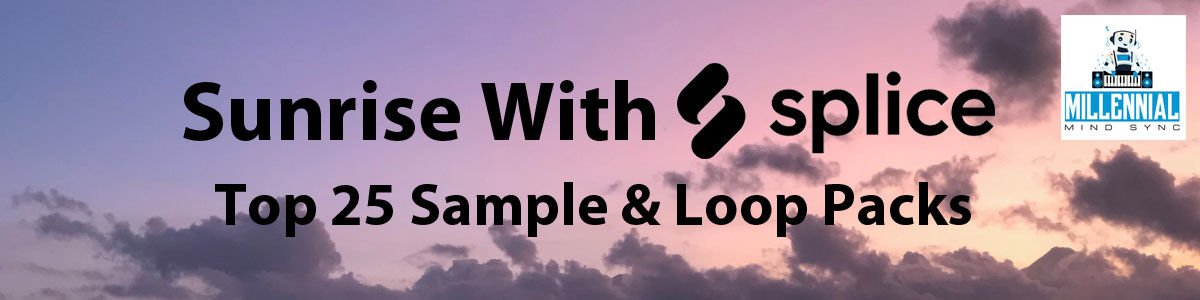 Headline for Top 25 Splice Sample & Loop Packs