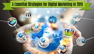 5 Essential Strategies for Digital Marketing in 2015