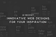 10 Recent Innovative Web Designs For Your Inspiration