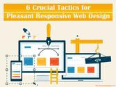 6 Crucial Tactics for Pleasant Responsive Web Design