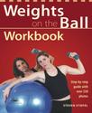 Weights on the Ball Workbook: Step-by-Step Guide with Over 350 Photos