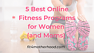5 Best Online Fitness Programs For Women (and Moms) To Try in 2019
