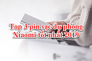 Top 3 pin sạc dự phòng Xiaomi tốt nhất 2019 - Fundeconp