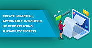 Website at https://www.krishaweb.com/create-impactful-actionable-insightful-ux-reports-using-11-usability-secrets/