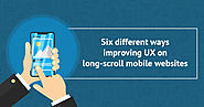 Tips to Improve User Experience on Long Scroll Mobile Websites - KrishaWeb