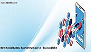 Best Social Media Marketing Courses in Delhi - Traininglobe