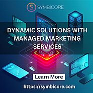 Symbicore: Dynamic Solutions with Managed Marketing Services