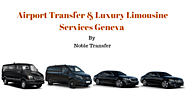 Airport Transfer Geneva | Taxi Alternative - Noble Transfer
