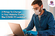 Website at https://www.purppledesigns.com/3-things-to-change-in-your-website-during-the-covid-19-lockdown/