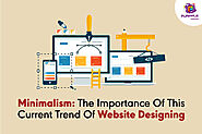 Minimalism: The Importance Of This Current Trend Of Website Designing