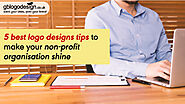 Website at http://www.gblogodesign.co.uk/5-best-logo-designing-tips-to-make-your-non-profit-organisation-shine/
