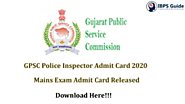GPSC Police Inspector Mains Admit Card 2020 Released | Download Here