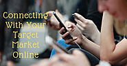 Connecting With Your Target Market Online