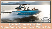 Buy Performance Inspired Supra Boats For Your Next Water Ride