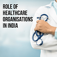 CAHO — Role of Healthcare Organisations in India