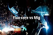 Flux core vs Mig - The main Controversy