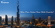 Website at https://wizfairvacation.com/blog/why-plan-dubai-tour-with-family/