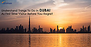 What Things to Do In Dubai as a First Time Visitor - Wizfair Vacation