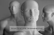 Manifesting Mannequins