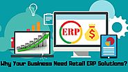 Why Your Business Need Retail ERP Solutions?