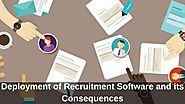 Deployment of Recruitment Software and its Consequences - SolutionDots