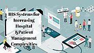 HIS Systems for Increasing Hospital &Patient Management Complexities - SolutionDots