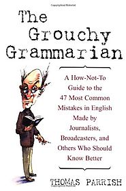 The Grouchy Grammarian:Guide to the 47 Most Common Mistakes in English by Thomas Parrish - KHANBOOKS