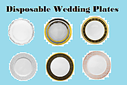Best Reasons to Buy Disposable Wedding Plates