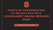 8 Points to Consideration to Repair Cars with Leichhardt Smash Repairs Shop