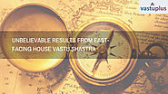 Unbelievable Results From East-facing House- Vastushastra: vasturemedies — LiveJournal