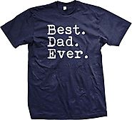 Best. Dad. Ever. Funny Fathers Day Holiday Gift Mens Cotton T-Shirt, 2XL, Navy