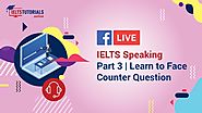 Beat The Counter Questions of IELTS Speaking – Part 3