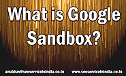 What is Google Sandbox?